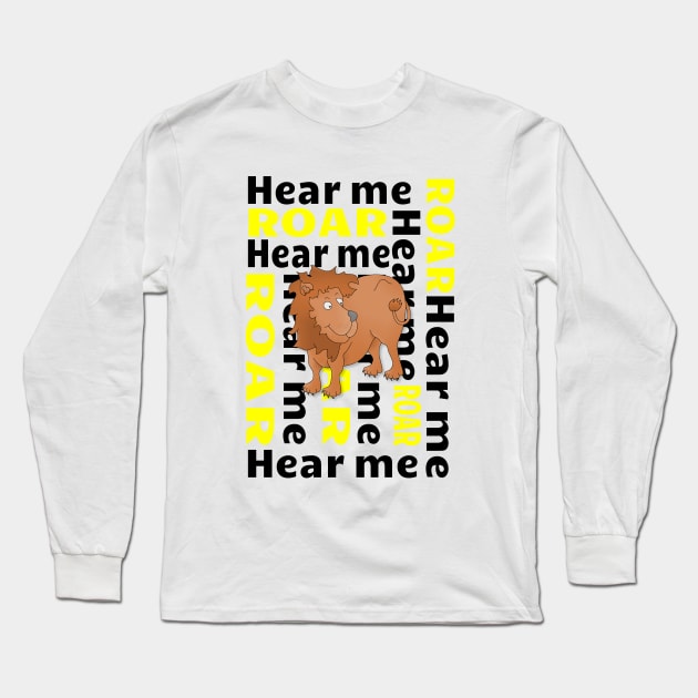 Lion  Hear Me ROAR Long Sleeve T-Shirt by mailboxdisco